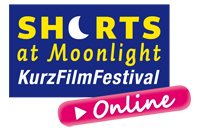 Kurzfilmfestival SHORTS AT MOONLIGHT goes 2020 online